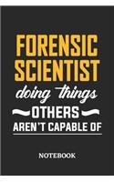 Forensic Scientist Doing Things Others Aren't Capable of Notebook: 6x9 inches - 110 dotgrid pages - Greatest Passionate Office Job Journal Utility - Gift, Present Idea