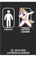 Lehrer - Lateinlehrer - 52 Wochen Lehrerkalender