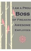 I am a Proud Boss of Freaking Awesome Employees