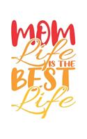 Mom Life Is The Best Life