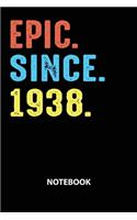 Epic Since 1938 Notebook