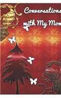 Conversations with My Mom: A guided journal to tell me your memories, keepsake questions.This ia a great gift to mom, grandma, nana, aunt and ... their early life on occassion