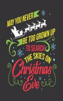 May You Never Be Too Grown Up To Search The Skies On Christmas Eve