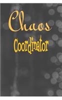 Chaos Coordinator: Lined Blank Notebook Journal, Fun and useful way to take notes and stay on track, Nice gift...