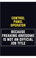 Control panel Operator Because Freaking Awesome Is Not An Official Job Title