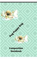 Pug Puppy Dog Composition Notebook