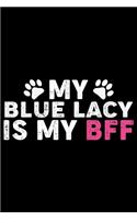 My Blue Lacy Is My BFF