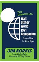 The Unofficial Walt Disney World 1971 Companion