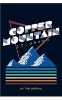 Copper Mountain, Colorado - Ski Trip Journal: 6x9" 120-page journal - notepad - scribble book - diary - workbook for the perfect retro ski or snowboard family trip