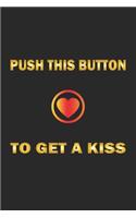 Push this button to get a kiss: Notebook, Journal with funny saying for fun entertainer & comedians - checkered - 6x9 - 120 pages