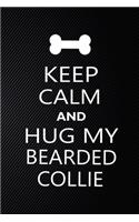Keep Calm And Hug My bearded collie: Cute bearded collie Journal, Dog Notebook, Puppy Diary. Stylish Lined Notebook For bearded collie Dog Lovers, bearded collie Mom, dad lover gift jou
