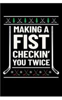 Making a Fist Checking You Twice: Making a Fist Checking You Twice Journal / Notebook / Diary Gift - 6"x9" - 120 pages - White Lined Paper - Matte Coverr