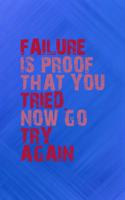 Failure Is Proof that you Tried Now Go Try Again: All Purpose 6x9 Blank Lined Notebook Journal Way Better Than A Card Trendy Unique Gift Blue Texture Fail