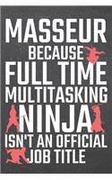 Masseur because Full Time Multitasking Ninja isn't an official Job Title: Masseur Dot Grid Notebook, Planner or Journal - Size 6 x 9 - 110 Dotted Pages - Office Equipment, Supplies - Funny Masseur Gift Idea for Christmas o