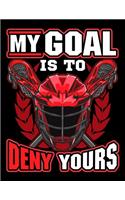 My Goal Is To Deny Yours