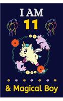 I AM 11 & Magical Boy: Happy Magical 11th Birthday Notebook & Sketchbook Journal for 11 Year old Boys, Brothers and Friends, 100 Pages, 6x9 Unique Birthday Diary, blank ..