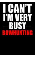 Very Busy Bowhunting: Dot Grid Journal, Notebook or Diary (Size 6x9) with 120 Pages