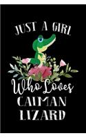 Just a Girl Who Loves Caiman Lizard