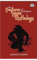 The Creatures of Philippine Lower Mythology: (10 Realms of Myths and Reality)