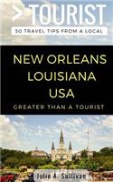 Greater Than a Tourist- New Orleans Louisiana USA