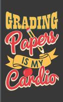Grading Papers Is My Cardio: Teachers' Journal or Notebook for Motivational and Inspirational Writing