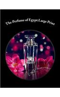 The Perfume of Egypt: Large Print