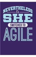 Nevertheless She Switched to Agile: Dark Purple, Blue & White Design, Blank College Ruled Line Paper Journal Notebook for Project Managers and Their Families. (Agile and Scrum 6 x 9 in