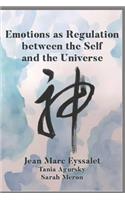 Emotions as Regulation Between the Self and the Universe