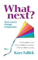 What Next?: Your career-change companion