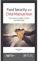 Food Security and Child Malnutrition: The Impact on Health, Growth, and Well-Being