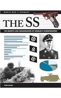 SS: The Growth and Organisation of Himmler's Stormtroopers