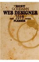 The Best Goddamn Web Designer Planner: Daily Weekly 2019 Planner