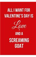 All I Want for Valentine's Day Is Love and a Screaming Goat: Blank Line Journal