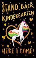 Stand Back Kindergarten Here I Come Journal Unicorn Gold: Cute Wide-Lined Notebook for School Girl Kids
