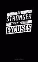 Be Stronger Than Your Excuses: Mileage Log Book(4 Mileage Log Book)
