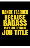 Dance Teacher Because Badass Isn't an Official Job Title