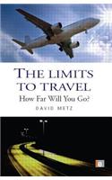 Limits to Travel