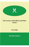 The Country of the Blind, And Other Stories