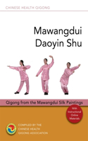 Mawangdui Daoyin Shu: Qigong from the Mawangdui Silk Paintings: Qigong from the Mawangdui Silk Paintings