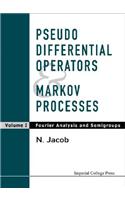 Pseudo Differential Operators And Markov Processes, Volume I: Fourier Analysis And Semigroups