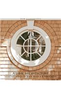 Lyric Architecture: Selected Works of John Malick and