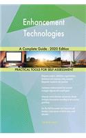 Enhancement Technologies A Complete Guide - 2020 Edition