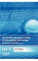 The Facility Manager's Guide to Information Technology: An International Collaboration(English)