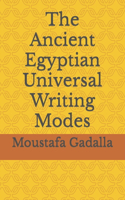Ancient Egyptian Universal Writing Modes