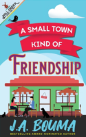 Small Town Kind of Friendship