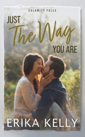 Just The Way You Are: (4 A Calamity Falls Small Town Romance Novel)