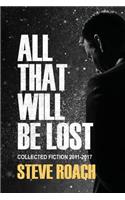 All That Will Be Lost