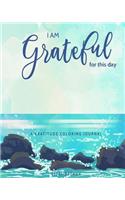 I Am Grateful for This Day: A Gratitude Coloring Journal(72 Gratitude Coloring Journals)