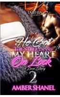 He Got The Streets And My Heart On Lock