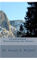 LEADERSHIP - Determining the Future